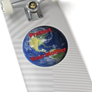Protect Your Mother Sticker. Mother Earth Sticker. Kiss-Cut Stickers