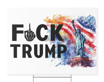 Fuck Trump Yard Sign. Printed on both sides. Free metal H stand included. Protect Democracy. Stand up to fascism. Protest sign.
