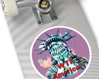 WTF America Round Stickers, Indoor\Outdoor. Sad and embarrassed Statue of Liberty. Protest Sticker. Purple.