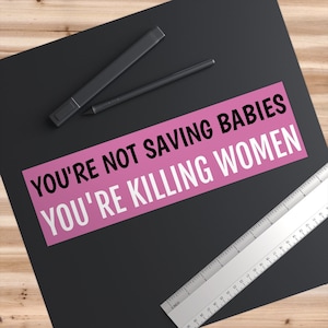 Naklejka „Nie ratujesz dzieci, zabijasz kobiety”. Naklejki na zderzak Pro Choice. Naklejka „Pro Women” Pro Choice. Kij praw kobiet