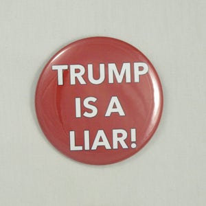 Trump is a Liar Button. 2.25" pin-back button. Protest Button. Resist Button. Anti-Trump button. Resistance Buttons
