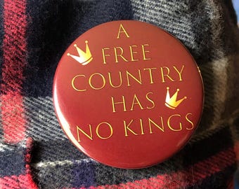 A Free Country has No Kings pin-back button. No Kings Protest Button. Protest button. Free Speech button. No Kings