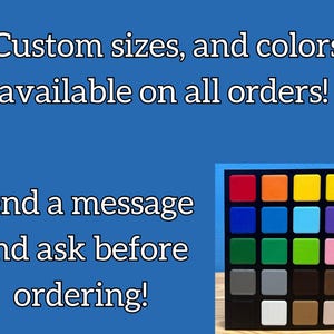 May include: A color chart with 25 squares showing different colors. The text "Custom sizes, and colors available on all orders! Send a message and ask before ordering!" is visible in the image.