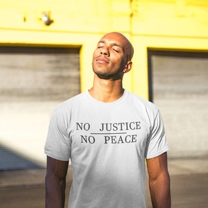 No Justice No Peace Black Lives Matter Shirt, Black Lives Shirt, BLM, Black Power, Civil Rights, Activists, Racial Equality, Movement
