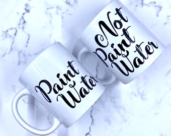 Not Paint Water 12oz Mug Set, Coffee Mug, Cafe Mug, Art Artist, Paint, Gift, Quote Mug, Stoneware Ceramic Mug, Coffee Cup