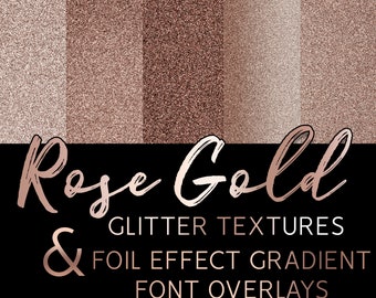 Rose Gold Glitter Textures, Scrapbooking, Digital Paper, Rose Gold foil Gradients, Rose Gold Overlays, Rose gold font, text, Glitter text,