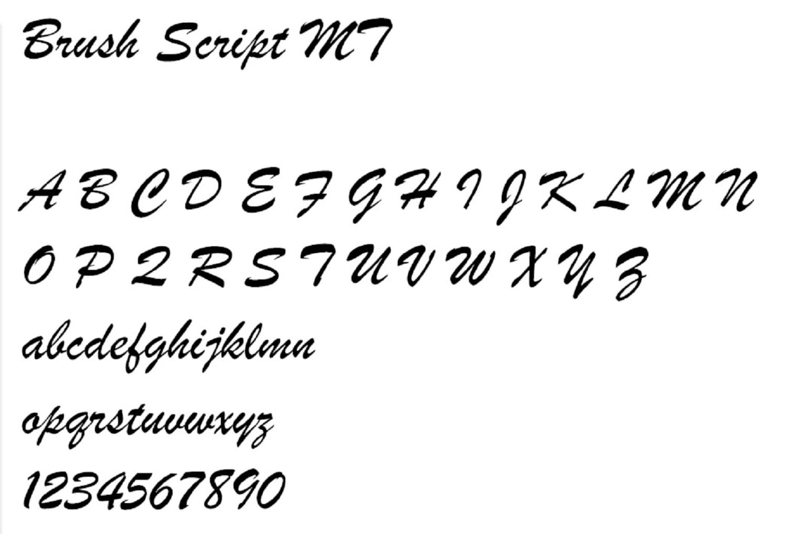 YOUR TEXT in "Brush Script MT" font, up to 20 characters.