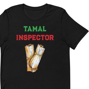 Tamal Inspector Mexican Unisex T-Shirt