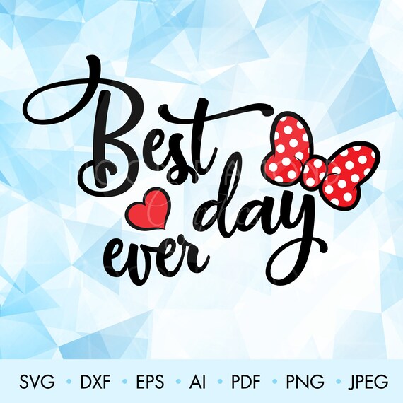 Minnie Mouse Best Day Ever SVG Cut files Cricut Silhouette | Etsy