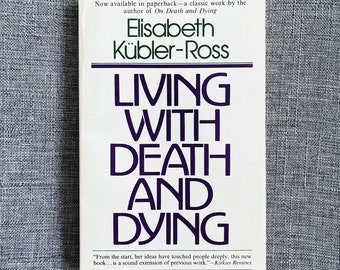 Living with Death and Dying by Elisabeth Kübler-Ross