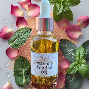 Return to Sender Ritual Oil: Reversal, Send Back Negative Energy | Sacred Rose & Root