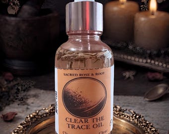 Clear the Trace Oil | Remove Spiritual Residue, Energy Cleansing, Uncrossing and Protection Oil | Sacred Rose & Root