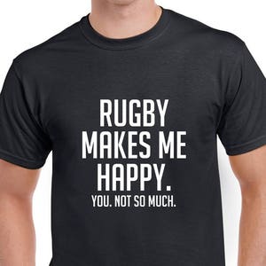Rugby Makes Me Happy Shirt- Funny Rugby Tshirt- Rugby Gift- Christmas Gift for Rugby Player