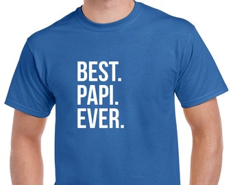 Best Papi Ever Shirt- Papi Gift- Father's Day Gift for Papi- Papi Tshirt