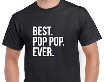 Best Pop Pop Ever Shirt- Pop Pop Gift- Pop Pop Tshirt- Father's Day Gift for Pop  Pop