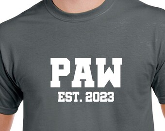Paw Est. 2023 Tshirt- Paw Est. 2024 Tshirt- Gift for Paw- Gift for New Paw- Father&#39;s Day Gift for Paw- CUSTOMIZE THE YEAR