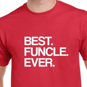 Best Funcle Ever Tshirt- Funcle Tshirt- Uncle Gift- Christmas Gift for Uncle