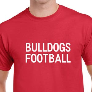 Bulldogs Football Shirt- Bulldogs Football Tshirt- High School Football Fan- Football Gift for Him