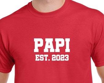 Papi Est. 2023 Tshirt- Papi Est. 2024 Tshirt- Papi Gift- Gift for New Papi- Father's Day Gift- CUSTOMIZE THE YEAR