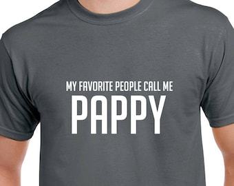 My Favorite People Call Me Pappy Shirt- Pappy Gift- Grandpa Gift- Grandpa Tshirt-  Christmas Gift for Pappy