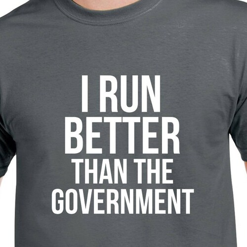 Funny I Run Better Than The Government Racerback Running