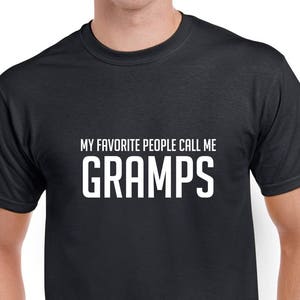 My Favorite People Call Me Gramps Shirt- Gramps Tshirt- Grandpa Shirt- Christmas Gift for Gramps