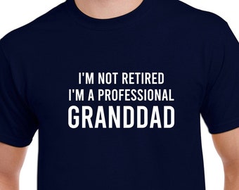I'm Not Retired I'm A Professional Granddad Shirt- Granddad Tshirt- Granddad Retirement Gift- Funny Retirement Tshirt- CUSTOMIZE THE NAME