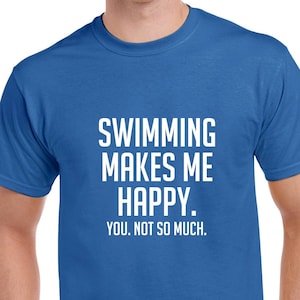 Swimming Makes Me Happy Shirt- Funny Swimming Tshirt- Swimming Gift- Christmas Gift for Swimmer