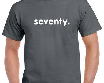 Seventy Birthday Shirt- 70th Birthday Shirt- 70th Birthday Gift