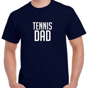 Tennis Dad Shirt- Gift for Dad- Fathers Day Gift