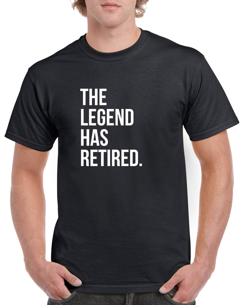 The Legend Has Retired Shirt Retirement Gift Retirement Tshirt