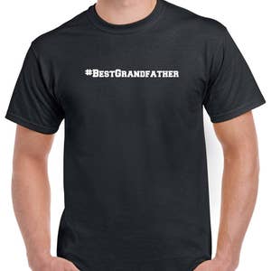 Best Grandfather Shirt- #BestGrandfather Tshirt- Gift for Grandpa