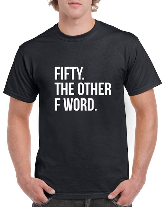 Funny 50th Birthday Shirt Gifts - Fifty The Other F Word Funny 50th Birthday Shirt Gifts - Fifty The Other F Word