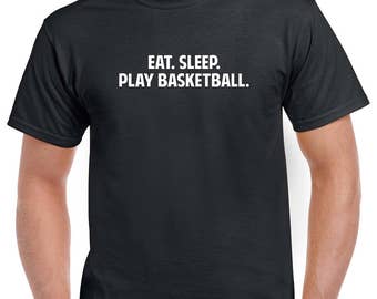 Eat Sleep Play Basketball Shirt- Basketball Tshirt- Gift for Basketball Player