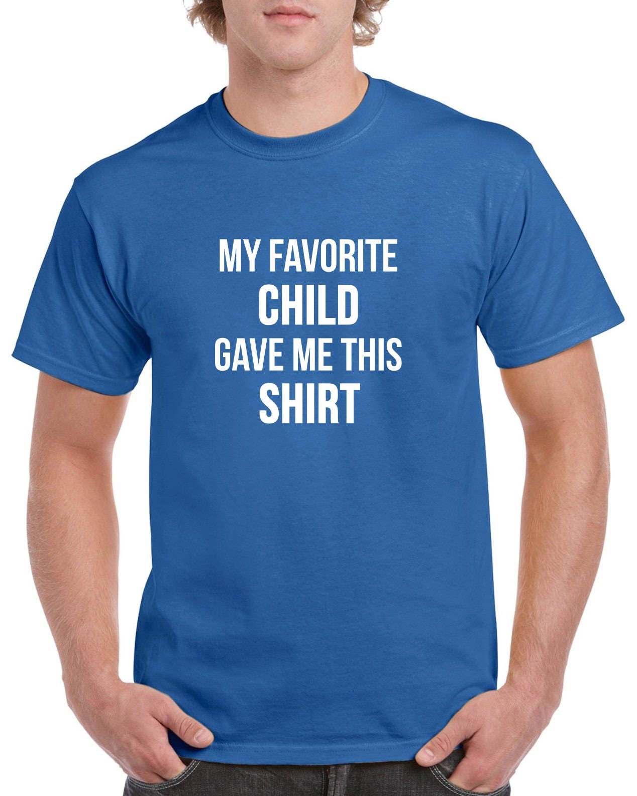 My Favorite Child Gave Me This Shirt Tshirt Dad Shirt Gift - Etsy