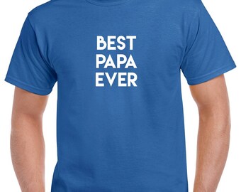 Best Papa Ever Shirt- Gift for Grandpa- Fathers Day Gift