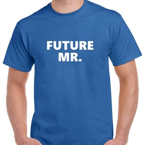 Future Mr. Shirt- Future Husband Tshirt- Gift for Groom