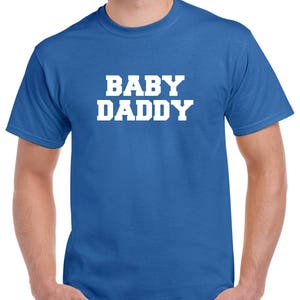 Baby Daddy Shirt- Gift for Dad- Fathers Day Gift