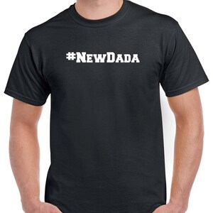 New Dada Shirt- #NewDada Tshirt- Gift for New or Expecting Dad