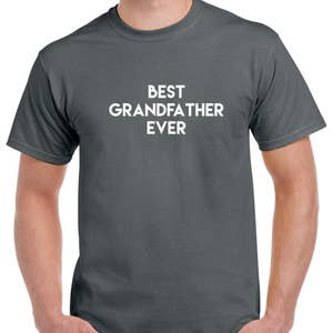 Best Grandfather Ever Shirt- Gift for Grandpa- Fathers Day Gift