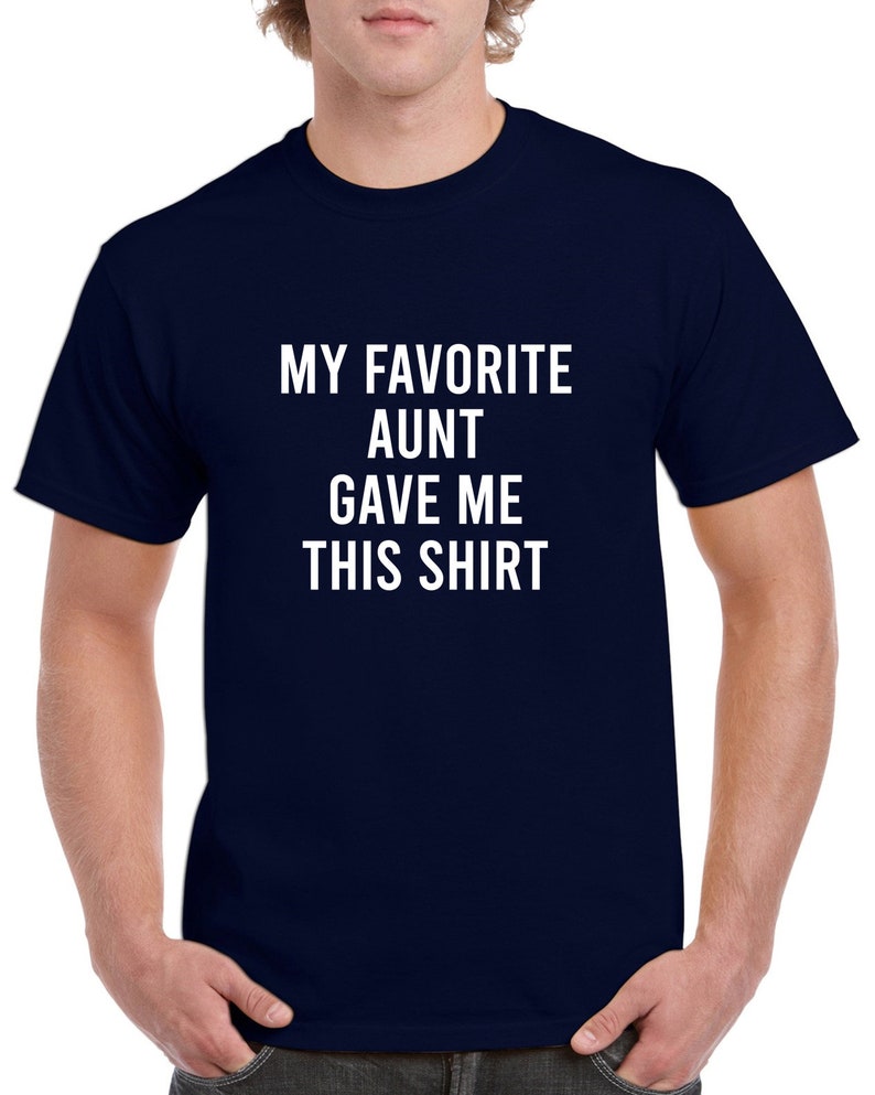 My Favorite Aunt Gave Me This Shirt- Birthday Gift- Nephew Gift- Gift ...