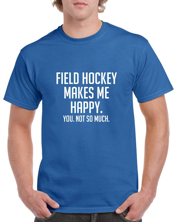 Hockey Makes Me Happy You Not So Much Funny Tshirt White Hockey Makes Me Happy You Not So Much Funny Tshirt White