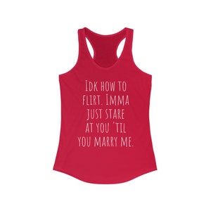 Women&#39;s Sarcastic Ideal Racerback Tank &quot;Idk How to Flirt&quot;