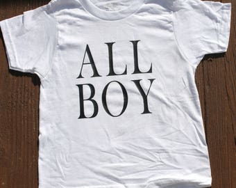 All Boy Shirt - Toddler Boys Graphic Tee - Trendy Kids Clothes- Youth Shirt - 100% Boy Shirt - Hipster Toddler Boy Clothes - Cool Boy Shirt