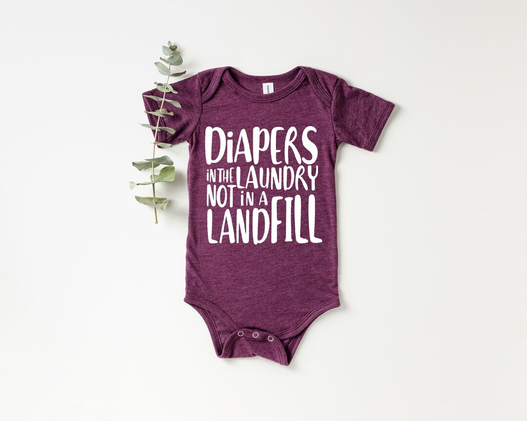 Diapers in Laundry Not in Landfill Onepiece Cloth Diaper Shirt fluffy