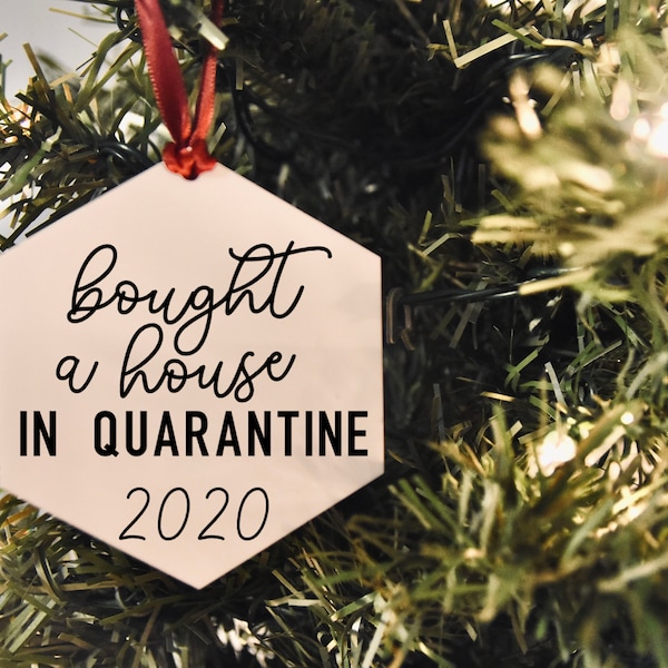 2020 Christmas Ornament | Bought a House | Funny Christmas Ornament | New House | Holiday Ornament | Quarantine | Housewarming