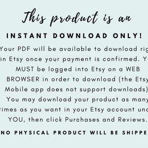K&ouml;nnte beinhalten: Text auf hellblauem Hintergrund, der lautet: "Dieses Produkt ist ein SOFORTIGER DOWNLOAD NUR! Ihr PDF steht zum Download bereit, sobald Ihre Zahlung best&auml;tigt wurde. Sie M&Uuml;SSEN bei Etsy in einem WEB-BROWSER angemeldet sein, um den Download durchzuf&uuml;hren (die Etsy-Mobil-App unterst&uuml;tzt keine Downloads). Sie k&ouml;nnen Ihr Produkt so oft herunterladen, wie Sie m&ouml;chten, in Ihrem Etsy-Konto unter IHR, klicken Sie dann auf K&auml;ufe und Bewertungen. KEIN PHYSIKALISCHES PRODUKT WIRD VERSANDT"
