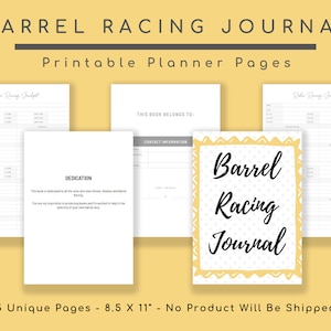 May include: Printable planner pages for a barrel racing journal. The pages include a dedication page, contact information, and a barrel racing journal title page. The pages are 8.5 inches by 11 inches.