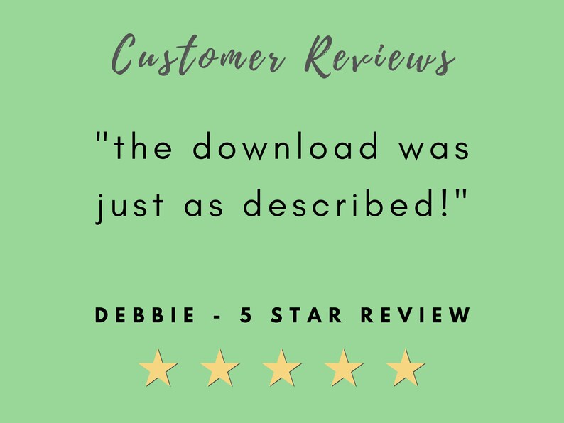 May include: Customer review with five stars and a quote: "the download was just as described!" - DEBBIE - 5 STAR REVIEW