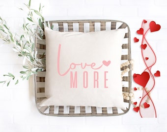 2022- Love More (Pink), Pillow Cover, Valentines Pillow Cover, Valentines Day Decor, Wedding/Anniversary Gift,Winter Decor, Farmhouse
